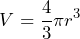 \[    V = \frac{4}{3} \pi r^3 \\ \]