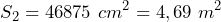 \[ S_2=46875\ cm^2=4,69\ m^2 \]